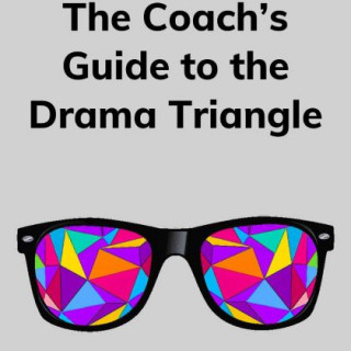 The Coach's Guide to the Drama Triangle Picture